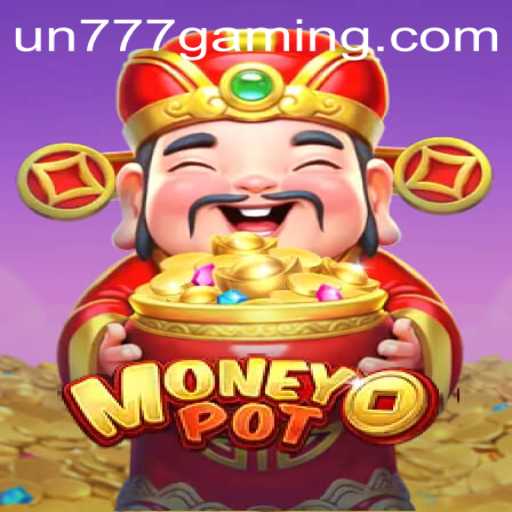 The Ultimate Guide to MoneyPot UN777: A Thrilling Gaming Experience